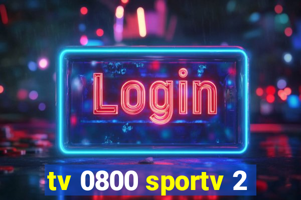 tv 0800 sportv 2